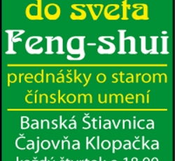 FENG- SHUI  / prednášky - každý ŠTVRTOK